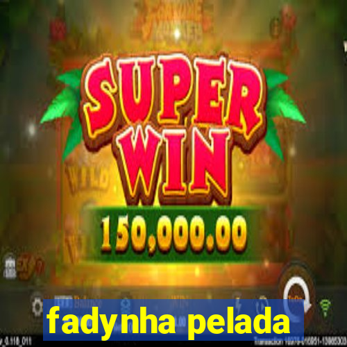 fadynha pelada